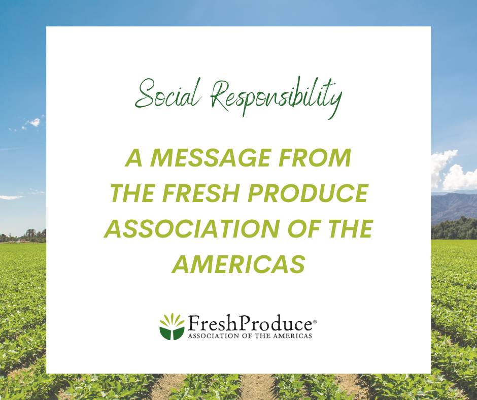 A message from the Fresh Produce Association of the Americas – Social Responsibility
