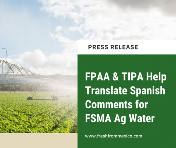 FPAA & TIPA Help Translate Spanish Comments for FSMA Ag Water